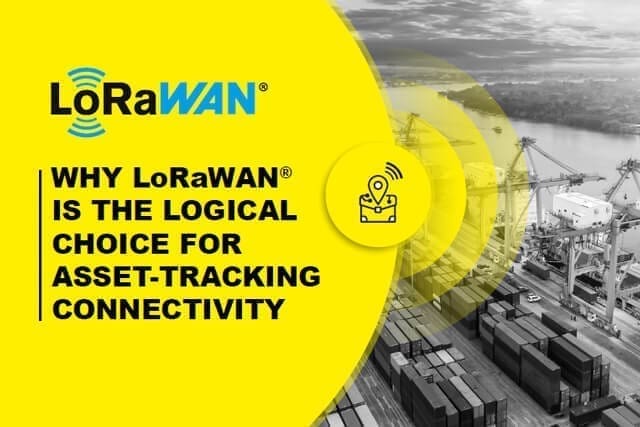 Why LoRaWAN is the Logical Choice for Asset Tracking Connectivity
